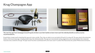  
Krug Champagne App
	
  
The new free app from champagne brand Krug lets drinkers scan their bottles to learn more each t...