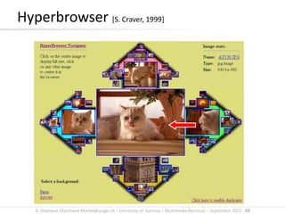 © Stephane.Marchand-Maillet@unige.ch – University of Geneva – Multimedia Retrieval – September 2015 - 69
Hyperbrowser [S. Craver, 1999]
 