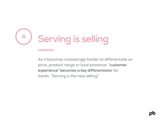 Serving is sellingA
As it becomes increasingly harder to differentiate on
price, product range or local presence, “custome...