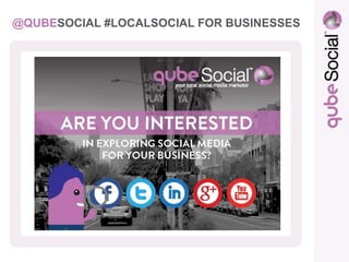 @QUBESOCIAL #LOCALSOCIAL FOR BUSINESSES
 