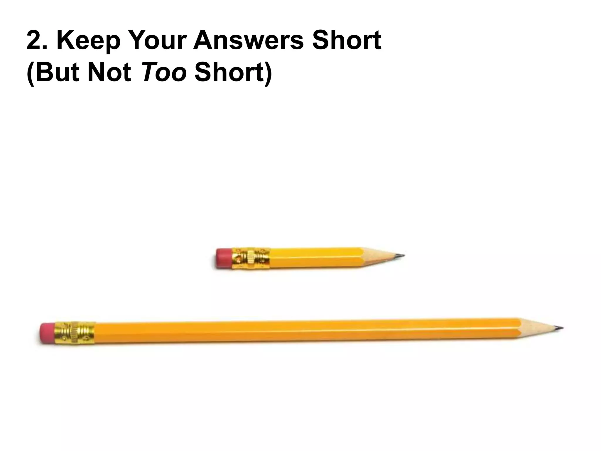 Messages and
Message Supports
Media Training
2. Keep Your Answers Short
(But Not Too Short)