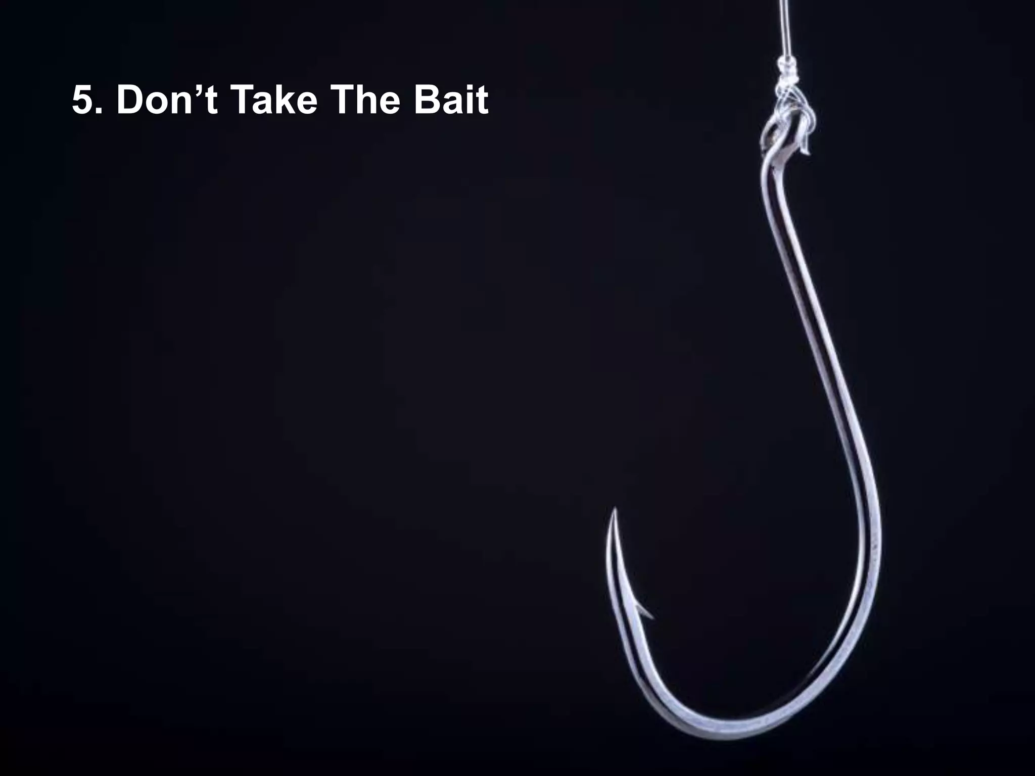 Media Training
5. Don’t Take The Bait