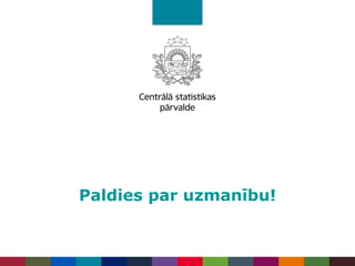 Paldies par uzmanību!
 
