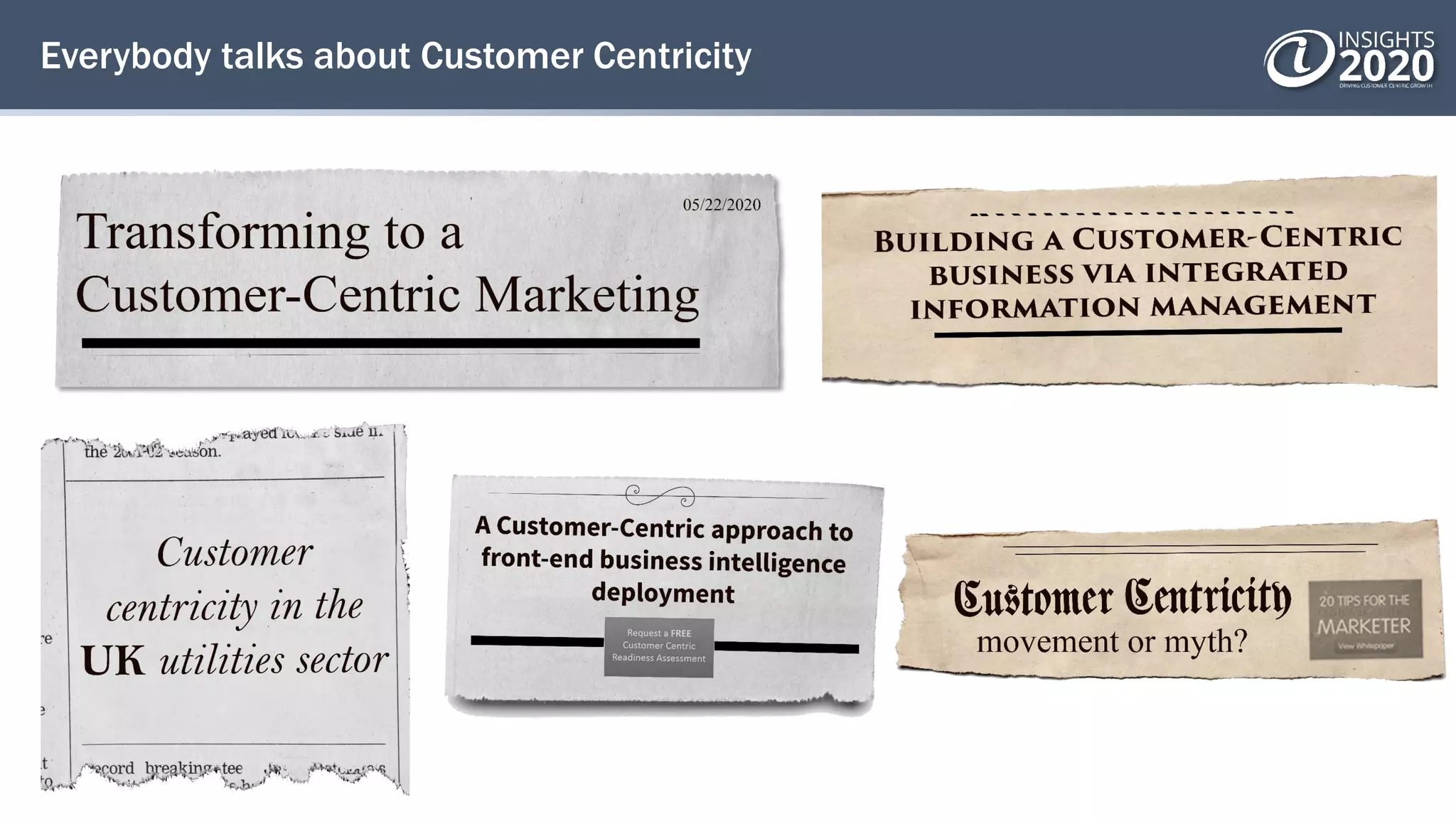 Everybody talks about Customer Centricity
 