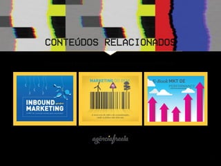 Clique para baixar outros conteúdos da AgênciaFreela:
CONTEúdos relacionados
33
 