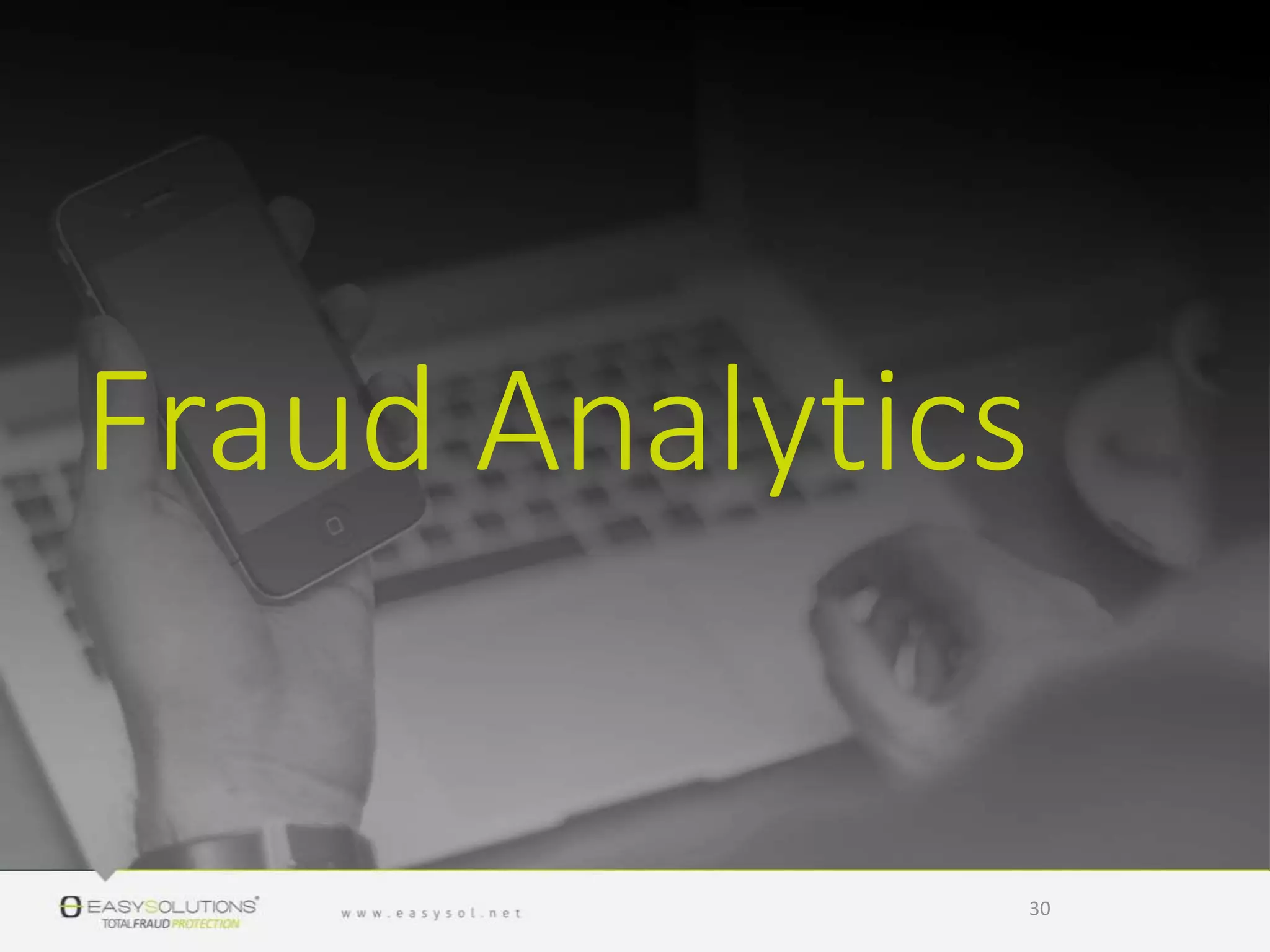 Fraud Analytics
30
 