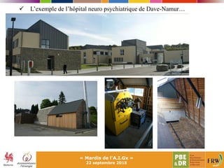 « Mardis de l'A.I.Gx »
22 septembre 2015
 L’exemple de l’hôpital neuro psychiatrique de Dave-Namur…
 