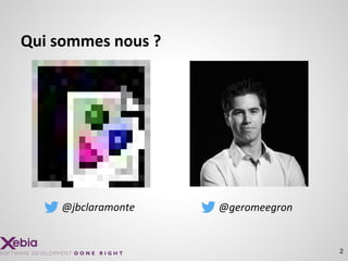 Qui sommes nous ?
2
@geromeegron@jbclaramonte
 