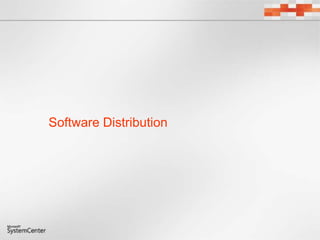 Software Distribution
 