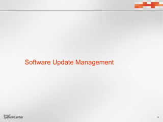8
Software Update Management
 
