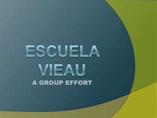 Escuelavieaua group effort 