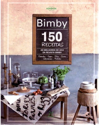 150 receitas  - As Melhores de 2012 da Revista Bimby