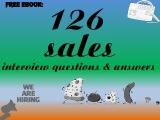 126
1
salesinterview questions & answers
FREE EBOOK:
 