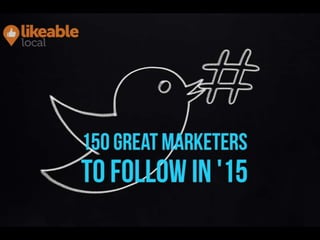 150 Great Marketers to Follow in '15