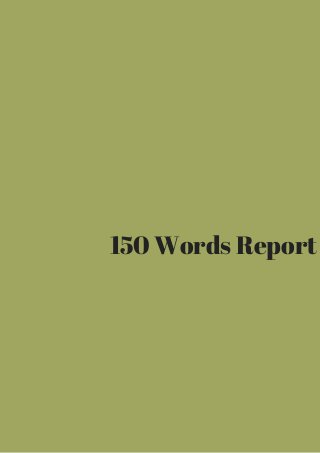 150 Words Report 
 