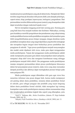 152 ж TA’ALLUM, Vol. 03, No. 02, November 2015
Sigit Dwi Laksana: Komik Pendidikan Sebagai....,
mendesain proses pembelaja...