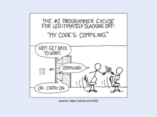 source: https://xkcd.com/303/
 