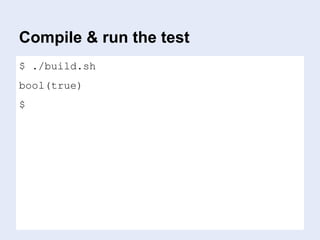 Compile & run the test
$ ./build.sh
bool(true)
$
 