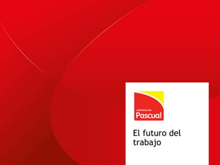 Subtítulo del apartado
Título del apartado
El futuro del
trabajo
 