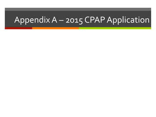 Appendix	
  A	
  –	
  2015	
  CPAP	
  Application	
  
 
