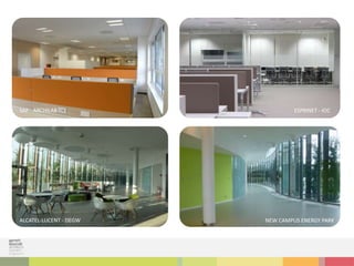 SAP - ARCHILAB ESPRINET - IOC
ALCATEL-LUCENT - DEGW NEW CAMPUS ENERGY PARK
 