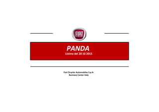PANDA
Listino del 20 10 2015
Fiat Chrysler Automobiles S.p.A.
Business Center Italy
 