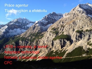 „RTB = výprodej, je levné“
Adaptace technologií
Náklady a business model agentur
CPC
Práce agentur
Tlak na výkon a efektivitu
 