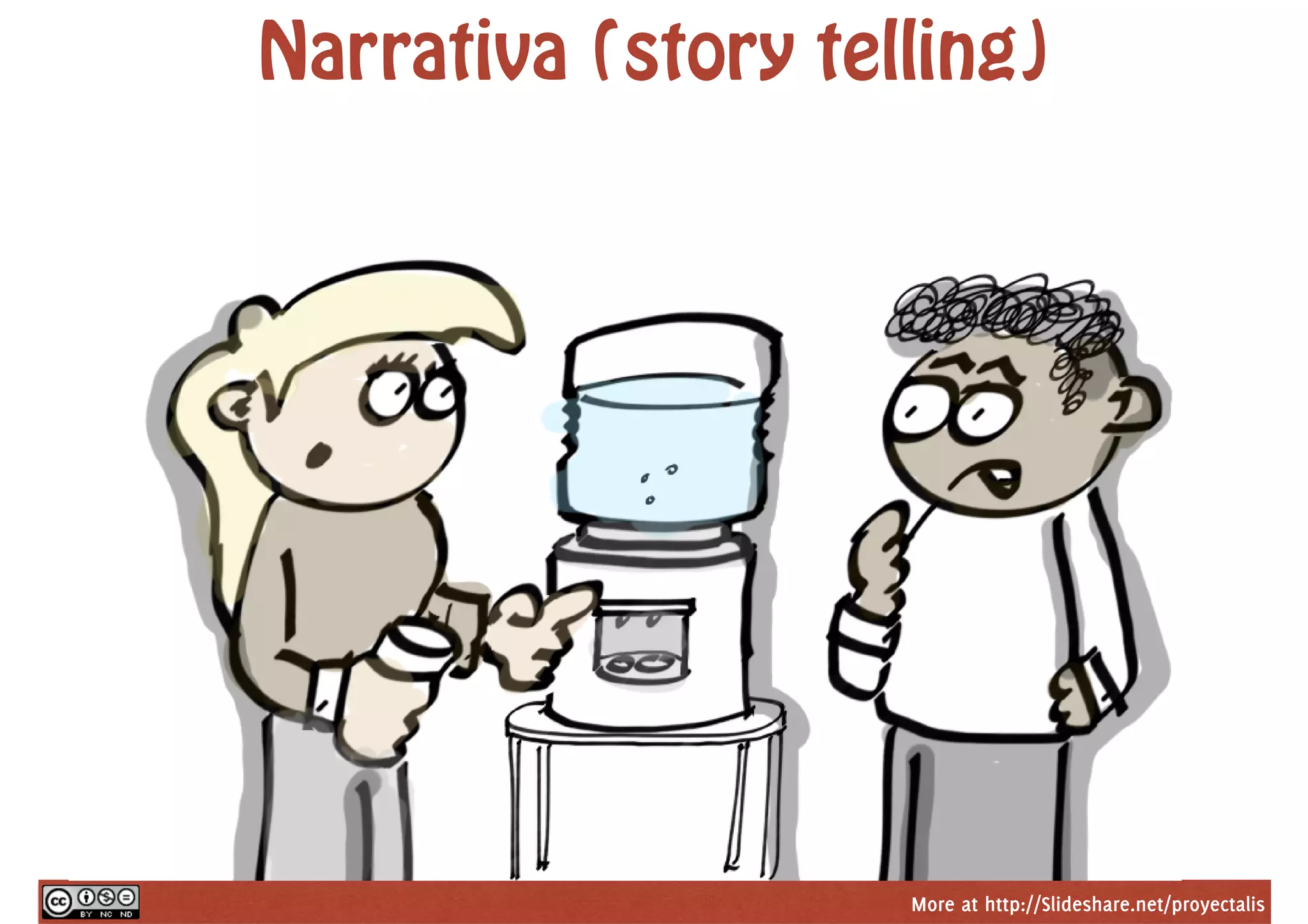 More at http://Slideshare.net/proyectalis
Narrativa (story telling)
 