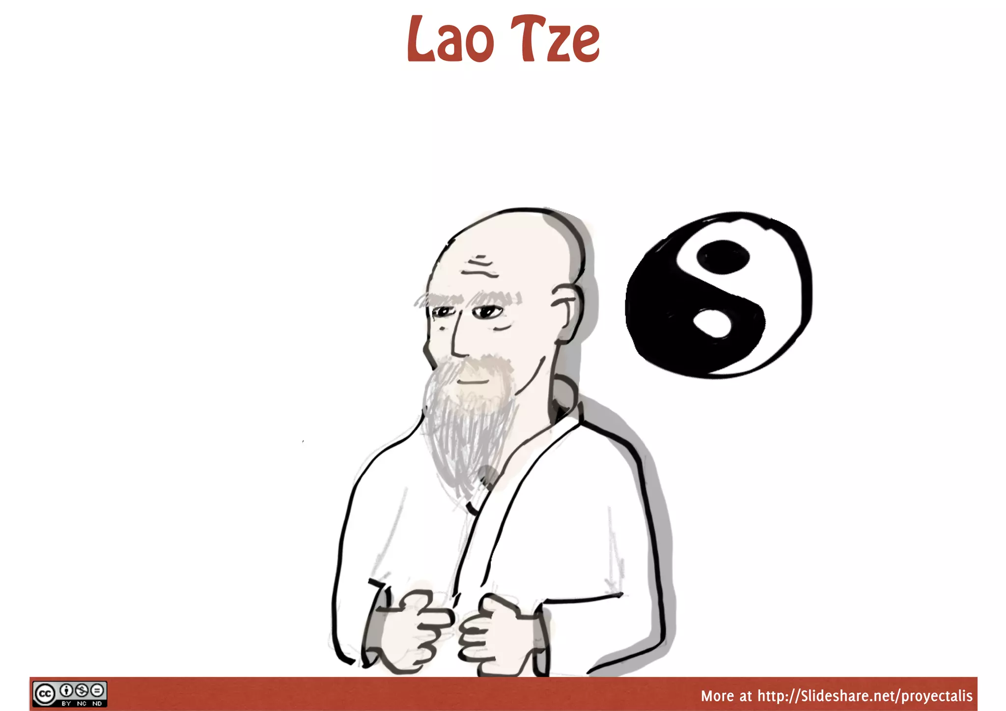 More at http://Slideshare.net/proyectalis
Lao Tze
 