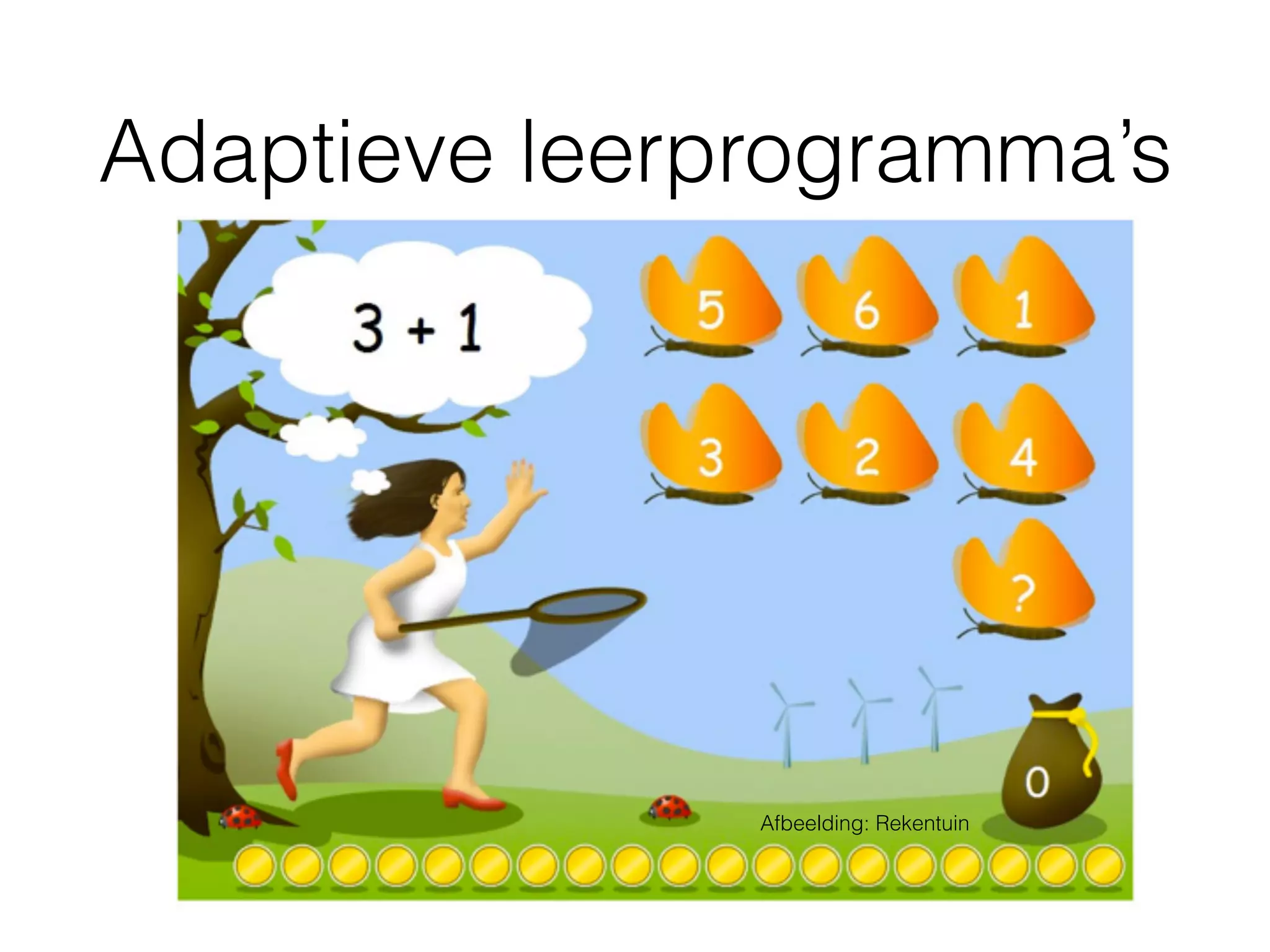 Adaptieve leerprogramma’s
Afbeelding: Rekentuin
 