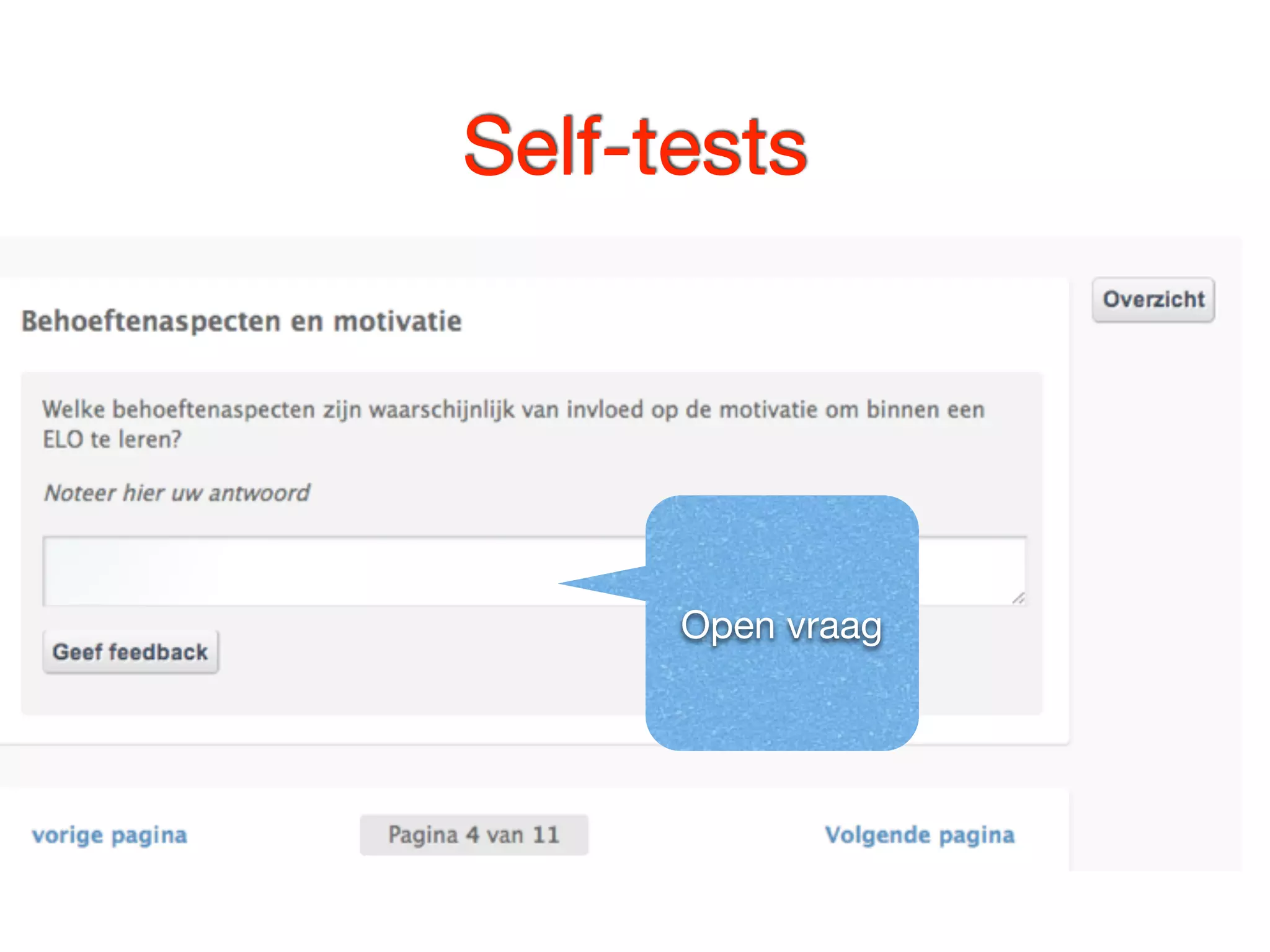 Self-tests
Open vraag
 