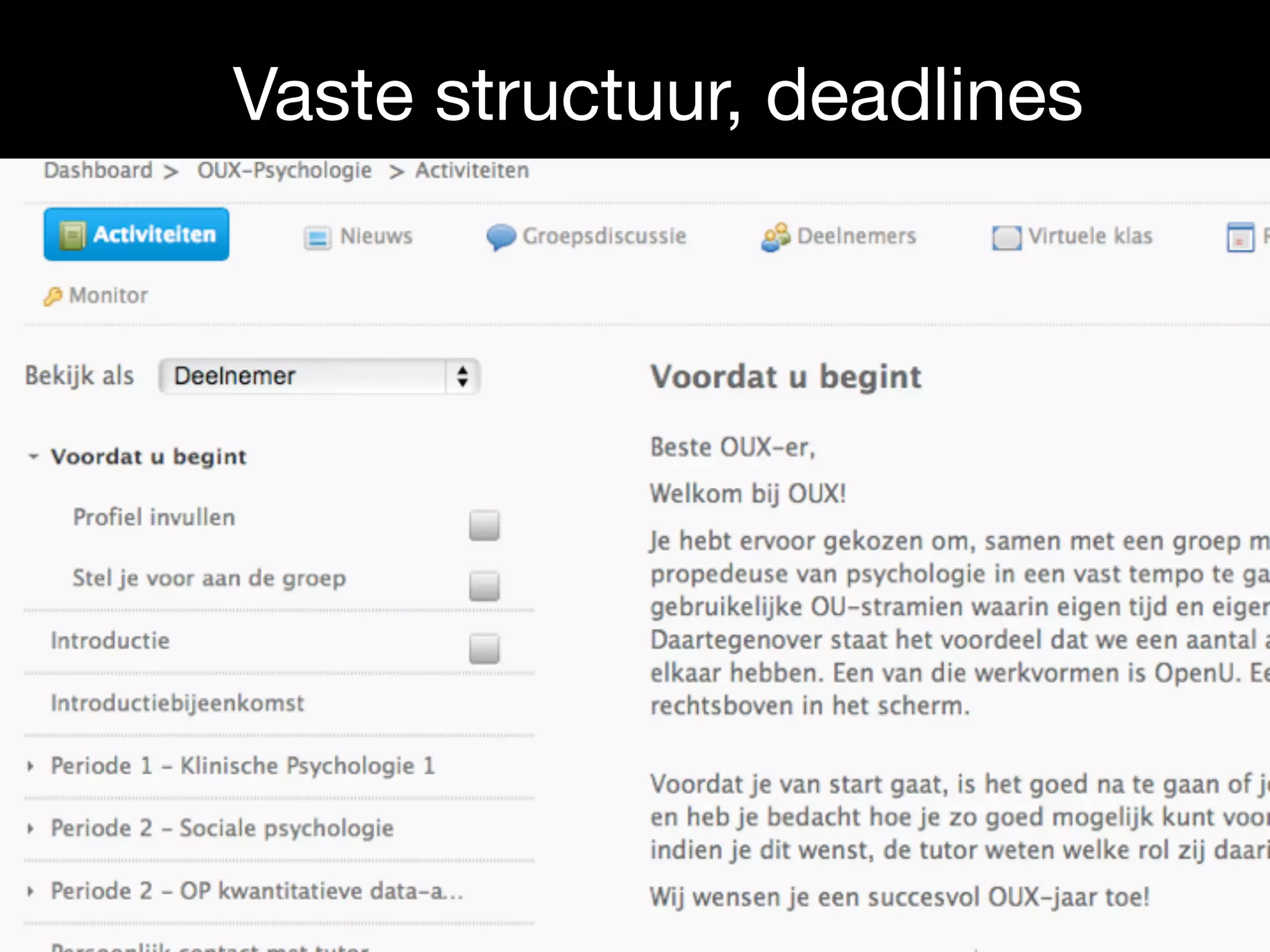 Vaste structuur, deadlines
 