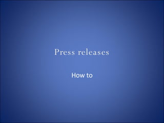 Press releases How to 