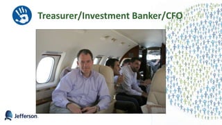 4
Treasurer/Investment Banker/CFO
 