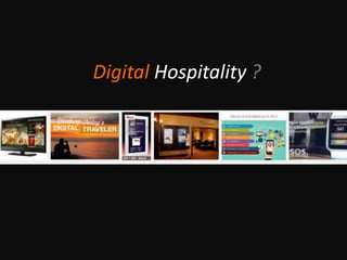Digital Hospitality ?
 