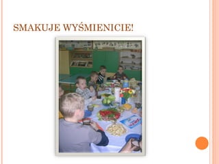SMAKUJE WYŚMIENICIE! 