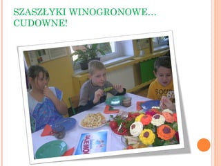 SZASZŁYKI WINOGRONOWE… CUDOWNE! 