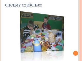 CHCEMY CZĘŚCIEJ!!! 