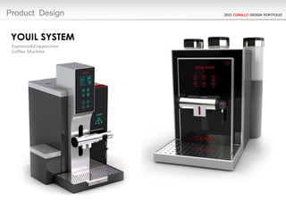 2015 CORALLO DESIGN PORTFOLIOProduct Design
Espresso&Coppuccino
Coffee Machine
 