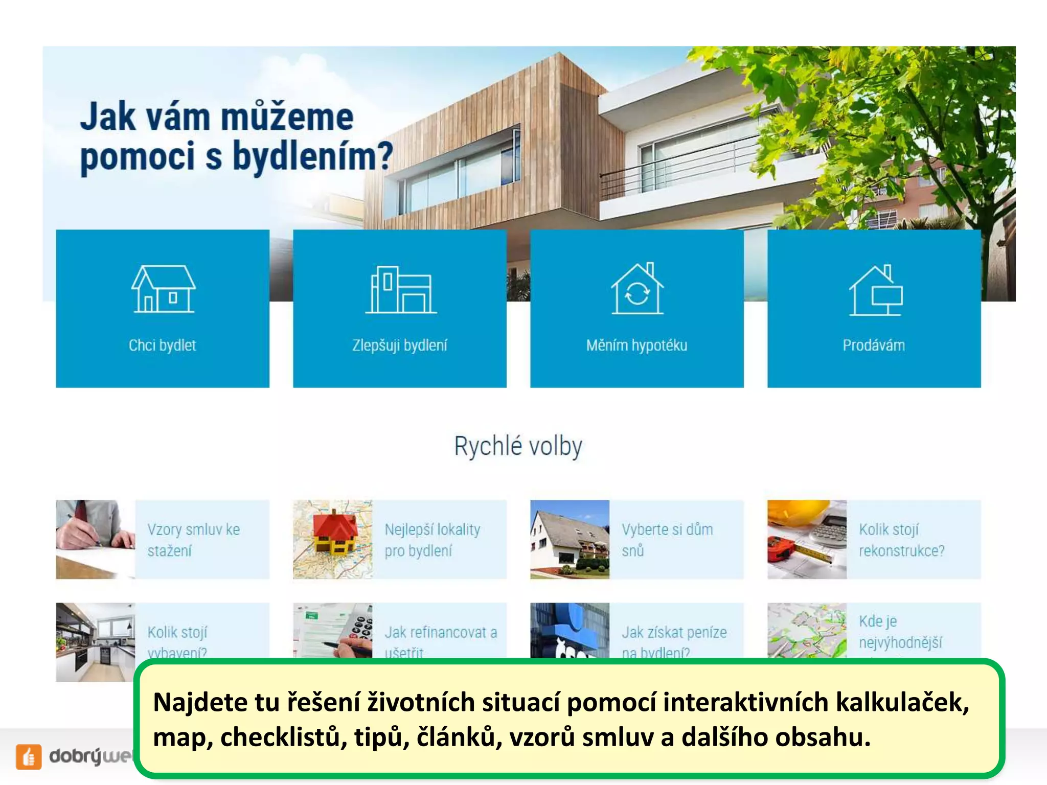 Najdete tu řešení životních situací pomocí interaktivních kalkulaček,
map, checklistů, tipů, článků, vzorů smluv a dalšího obsahu.
 