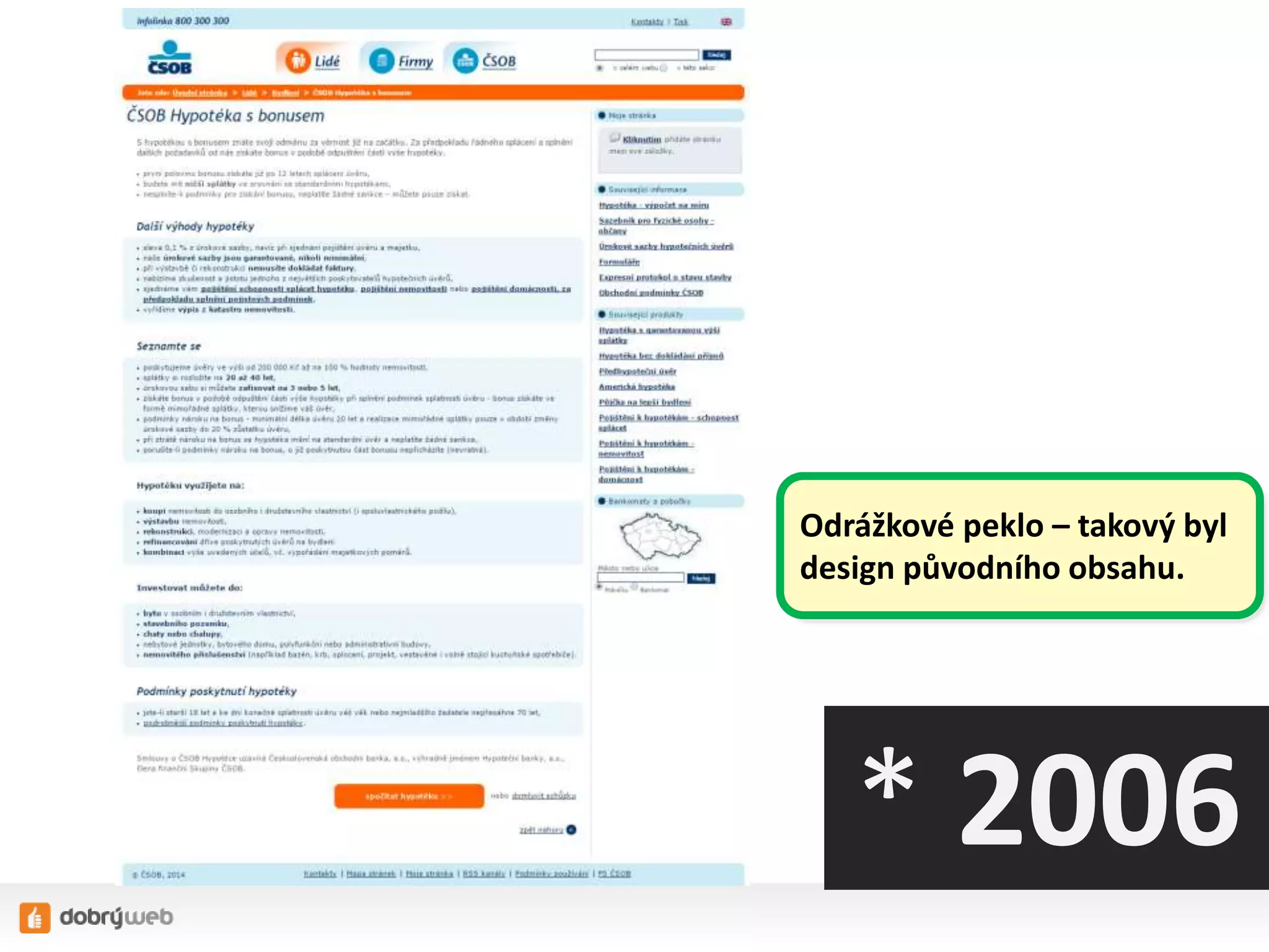 * 2006
Odrážkové peklo – takový byl
design původního obsahu.
 
