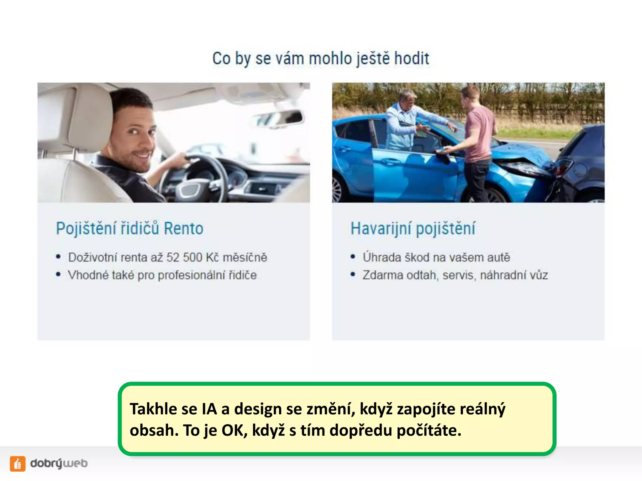 Takhle se IA a design se změní, když zapojíte reálný
obsah. To je OK, když s tím dopředu počítáte.
 