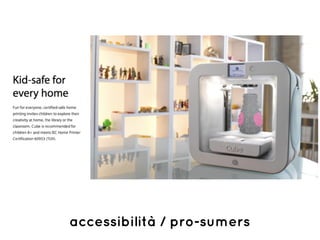 accessibilità / pro-sumers
 