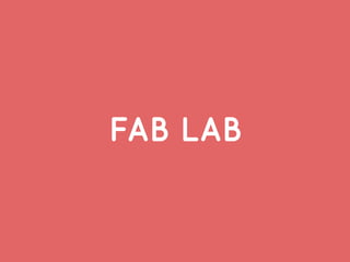 FAB LAB
 