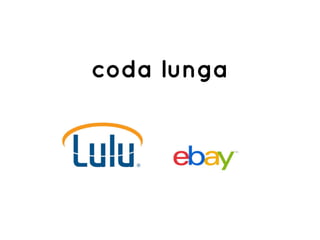 coda lunga
 
