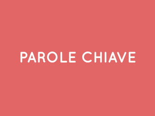 PAROLE CHIAVE
 