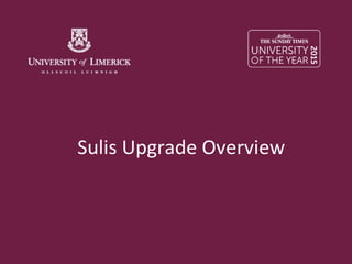 Sulis Upgrade Overview
 