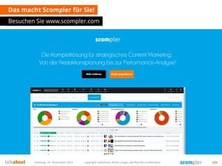 Das macht Scompler für Sie!
Besuchen Sie www.scompler.com
Samstag, 14. November 2015 copyright talkabout, Mirko Lange, alle Rechte vorbehalten 126
 