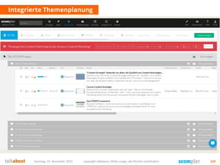 Integrierte Themenplanung
Samstag, 14. November 2015 copyright talkabout, Mirko Lange, alle Rechte vorbehalten 129
 