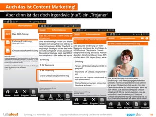 Auch das ist Content Marketing!
Aber dann ist das doch irgendwie (nur?) ein „Trojaner“
Samstag, 14. November 2015 copyright talkabout consulting (alle Rechte vorbehalten) 56
 